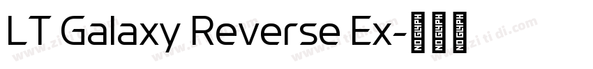 LT Galaxy Reverse Ex字体转换 LT Galaxy Reverse Ex字体转换